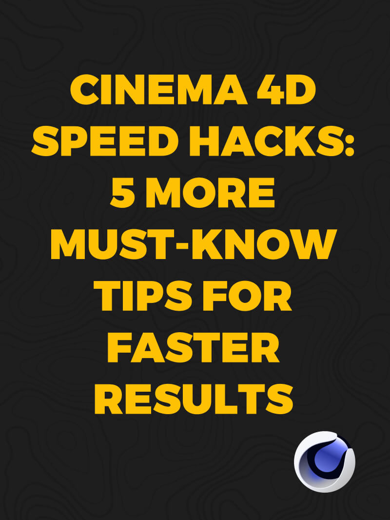 Cinema 4D Tutorial 5 Speed Hacks